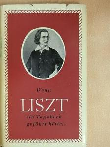 Hankiss János - Wenn Liszt ein Tagebuch geführt hätte... [antikvár]