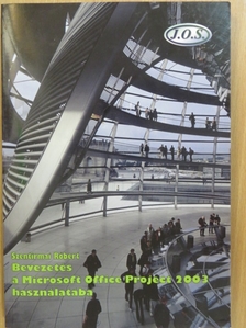 Szentirmai Róbert - Bevezetés a Microsoft Office Project 2003 használatába [antikvár]