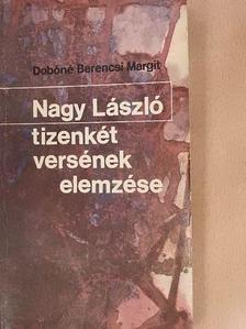 Dobóné Berencsi Margit - Nagy László tizenkét versének elemzése [antikvár]