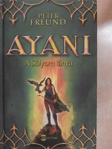 Peter Freund - Ayani - A Sólyom lánya [antikvár]
