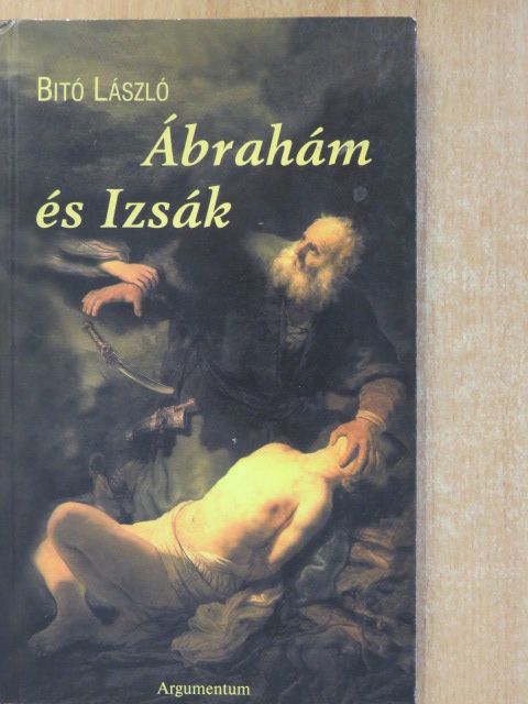 Bitó László - Ábrahám és Izsák (dedikált példány) [antikvár]