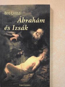 Bitó László - Ábrahám és Izsák (dedikált példány) [antikvár]