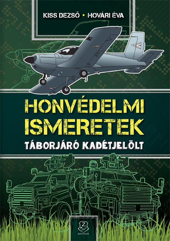 Kiss Dezső, Hovári Éva - Honvédelmi Ismeretek - Táborjáró kadétjelölt