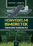 Kiss Dezső, Hovári Éva - Honvédelmi Ismeretek - Táborjáró kadétjelölt