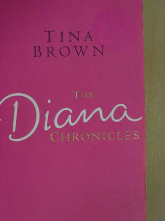 Tina Brown - The Diana Chronicles [antikvár]