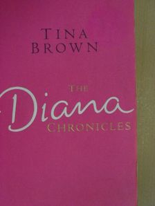 Tina Brown - The Diana Chronicles [antikvár]