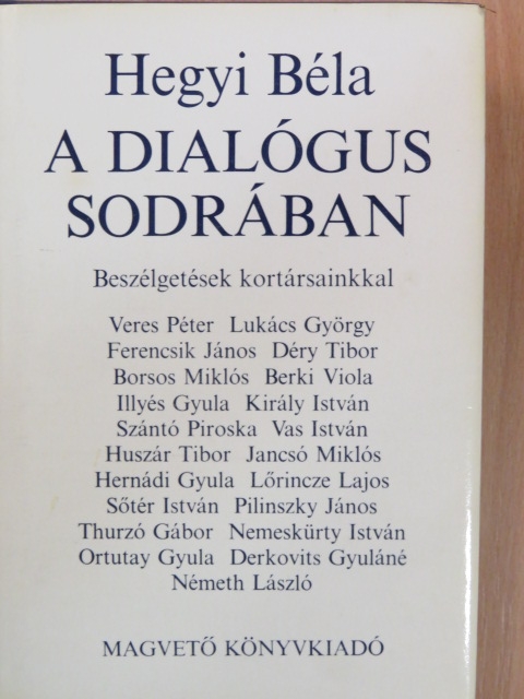 Hegyi Béla - A dialógus sodrában [antikvár]