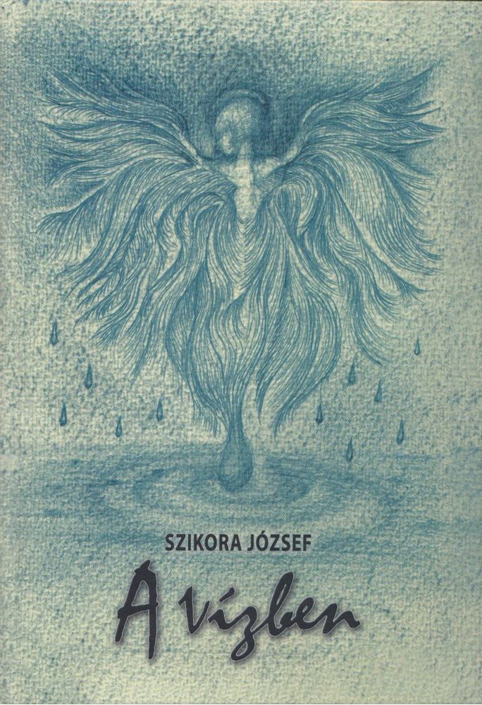 Szikora József - A vízben [antikvár]