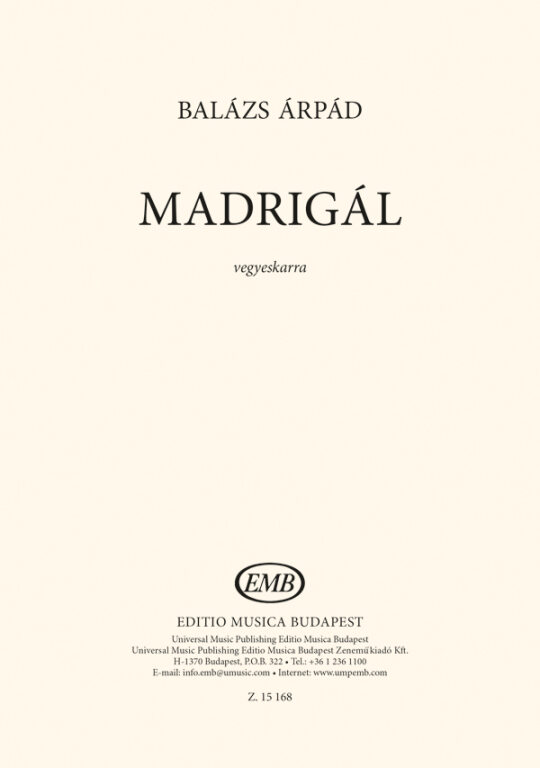 BALÁZS ÁRPÁD - MADRIGÁL - VEGYESKARRA