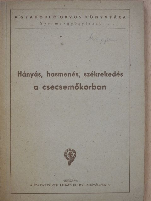 Hányás, hasmenés, székrekedés a csecsemőkorban [antikvár]