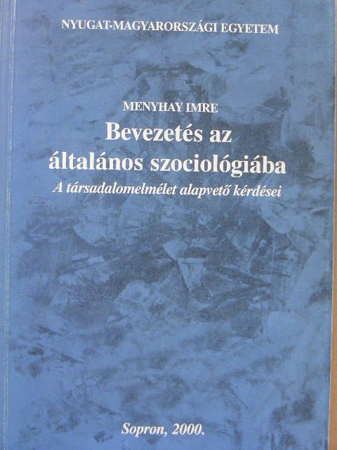 Menyhay Imre - Bevezetés az általános szociológiába [antikvár]