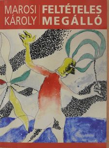 Marosi Károly - Feltételes megálló (dedikált példány) [antikvár]