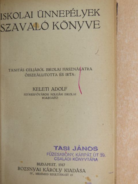 Keleti Adolf - Iskolai ünnepélyek szavaló könyve [antikvár]