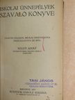 Keleti Adolf - Iskolai ünnepélyek szavaló könyve [antikvár]
