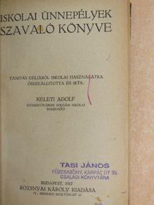 Keleti Adolf - Iskolai ünnepélyek szavaló könyve [antikvár]