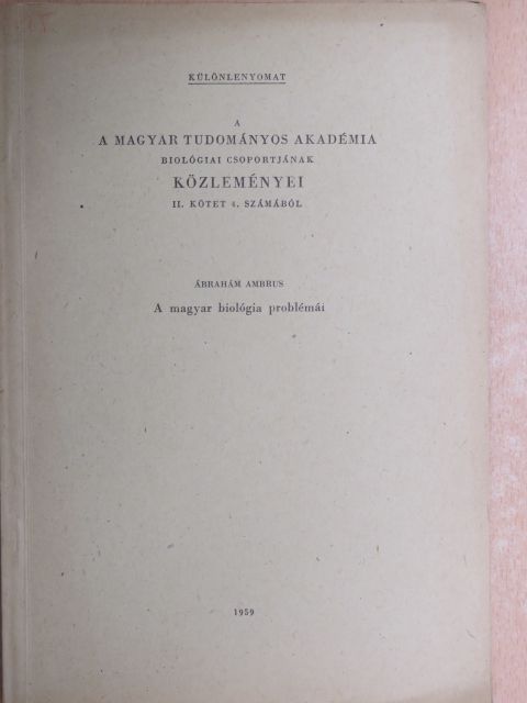 Ábrahám Ambrus - A magyar biológia problémái [antikvár]