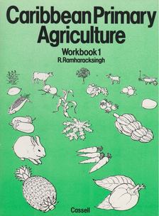 R. Ramharacksingh - Caribbean Primary Agriculture Workbook1 [antikvár]