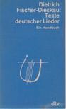 Dietrich Fischer-Dieskau - Texte deutscher Lieder [antikvár]