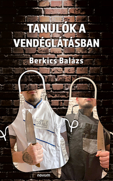 Berkics Balázs - Tanulók a vendéglátásban