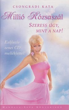 Csongrádi Kata - Millió Rózsaszál [antikvár]