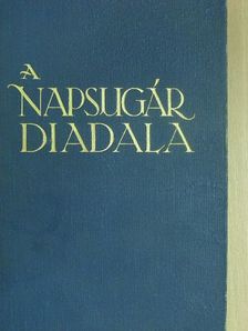 Dr. Cholnoky Jenő - A napsugár diadala [antikvár]