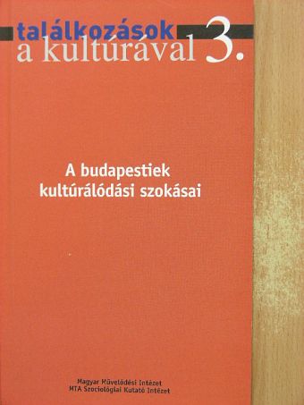 Hunyadi Zsuzsa - A budapestiek kultúrálódási szokásai [antikvár]