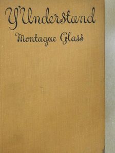 Montague Glass - Y'Understand [antikvár]
