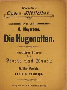 G. Meyerbeer - Die Hugenotten (gótbetűs) [antikvár]