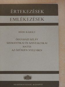 Rédei Károly - Óegyházi szláv szemantikai és szintaktikai hatás az ózürjén nyelven [antikvár]