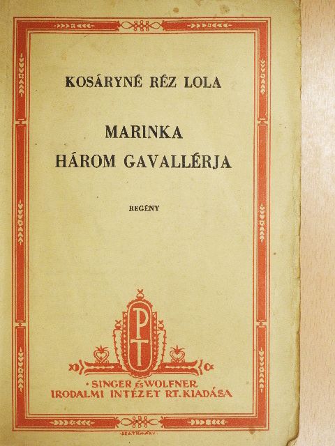 Kosáryné Réz Lola - Marinka három gavallérja [antikvár]