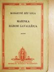 Kosáryné Réz Lola - Marinka három gavallérja [antikvár]