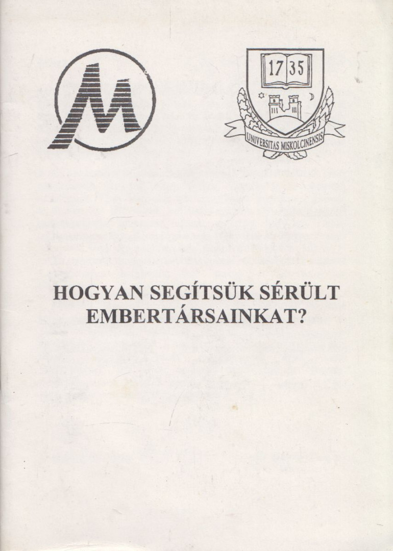 Zalabai Péterné - Hogyan segítsük sérült embertársainkat? [antikvár]