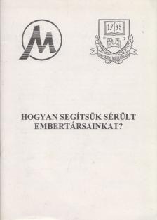 Zalabai Péterné - Hogyan segítsük sérült embertársainkat? [antikvár]