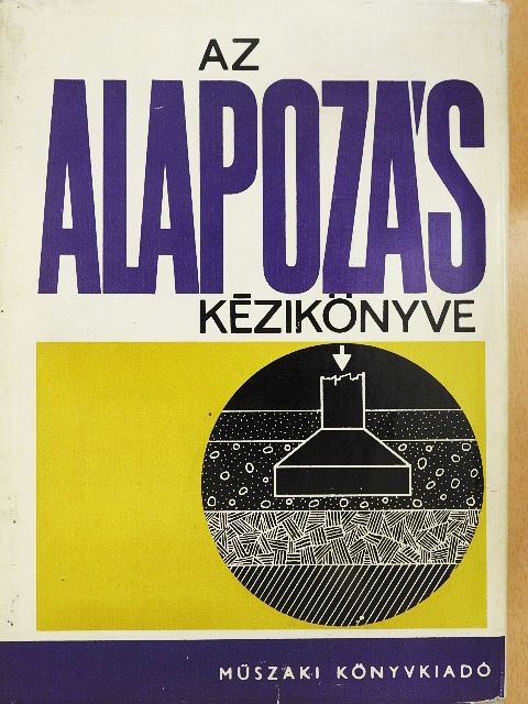 Balázsy Béla - Az alapozás kézikönyve [antikvár]
