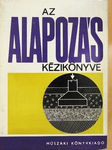 Balázsy Béla - Az alapozás kézikönyve [antikvár]