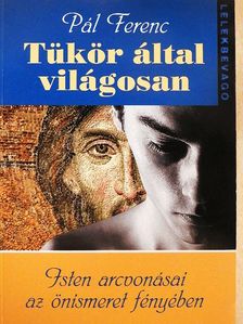 Pál Ferenc - Tükör által világosan [antikvár]