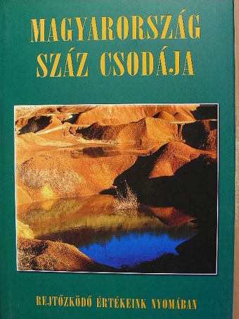 Bódis Bernadett - Magyarország száz csodája [antikvár]