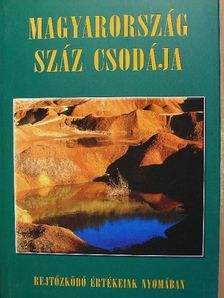Bódis Bernadett - Magyarország száz csodája [antikvár]