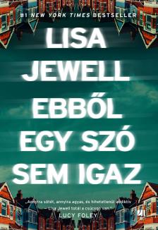 Lisa Jewell - Ebből egy szó sem igaz [eKönyv: epub, mobi]