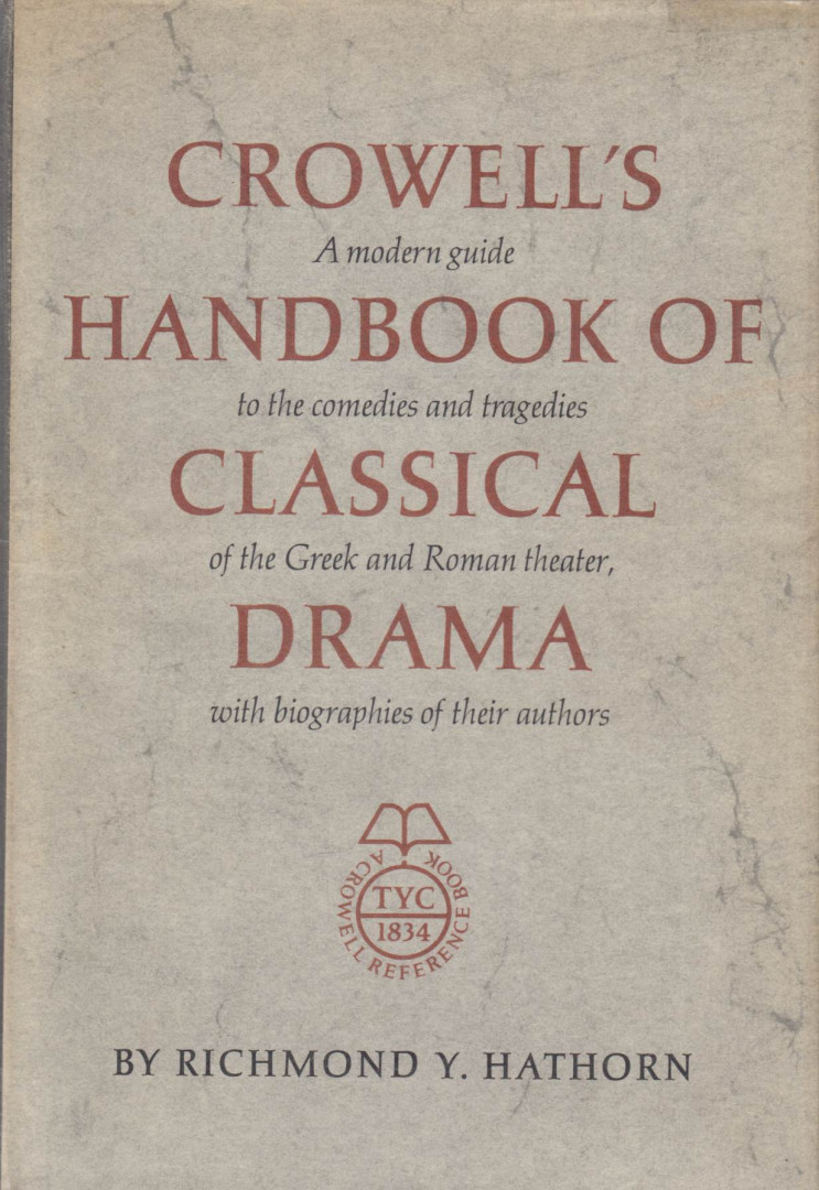 Richmond Yancey Hathorn - Crowell's Handbook of Classical Drama [antikvár]