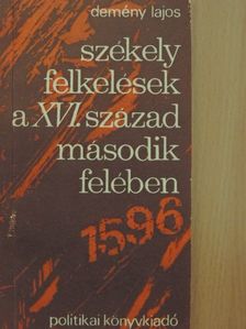 Demény Lajos - Székely felkelések a XVI. század második felében [antikvár]