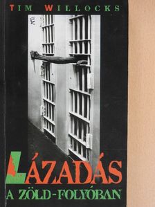 Tim Willocks - Lázadás a Zöld-folyóban [antikvár]