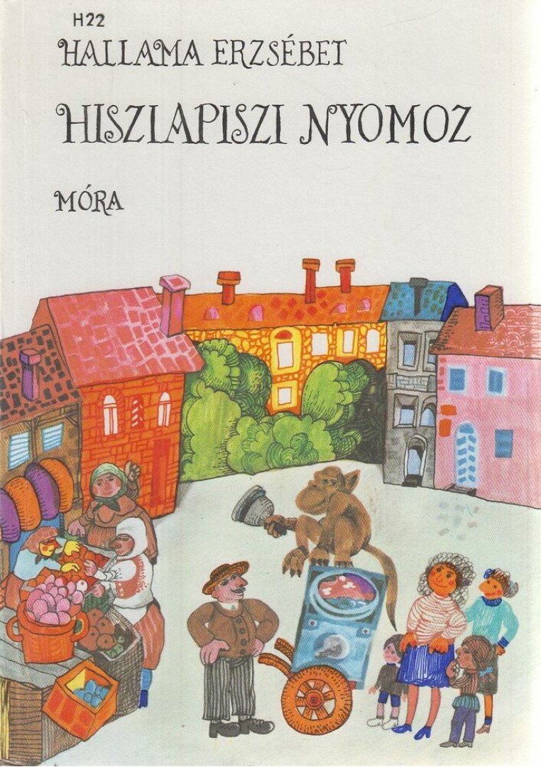 Hallama Erzsébet - Hisziapiszi nyomoz [antikvár]