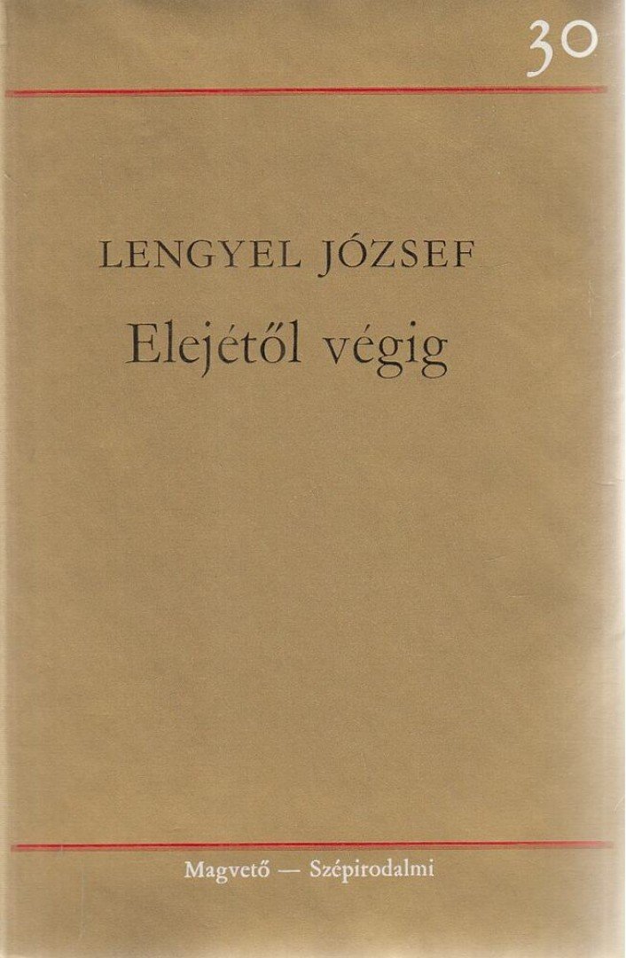 LENGYEL JÓZSEF - Elejétől végig [antikvár]
