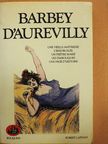 Barbey d'Aurevilly - Une Vieille Maitresse/L'Ensorcelée/Un Pretre Marié/Les Diaboliques/Une Page d'Histoire [antikvár]