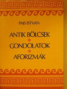 Arisztotelész - Antik bölcsek, gondolatok, aforizmák (dedikált példány) [antikvár]