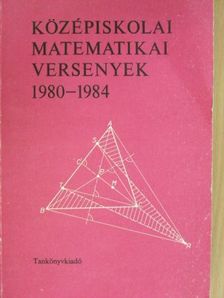 Fried Katalin - Középiskolai matematikai versenyek 1980-1984 [antikvár]