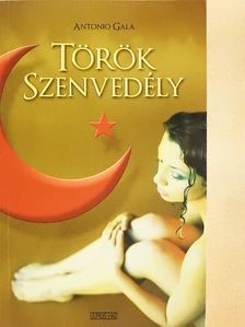 Antonio Gala - Török szenvedély [antikvár]