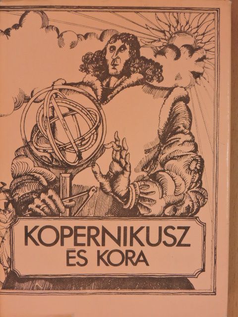 Alekszander Birkenmajer - Kopernikusz és kora [antikvár]