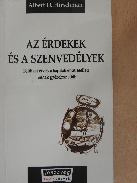 Albert O. Hirschman - Az érdekek és a szenvedélyek [antikvár]